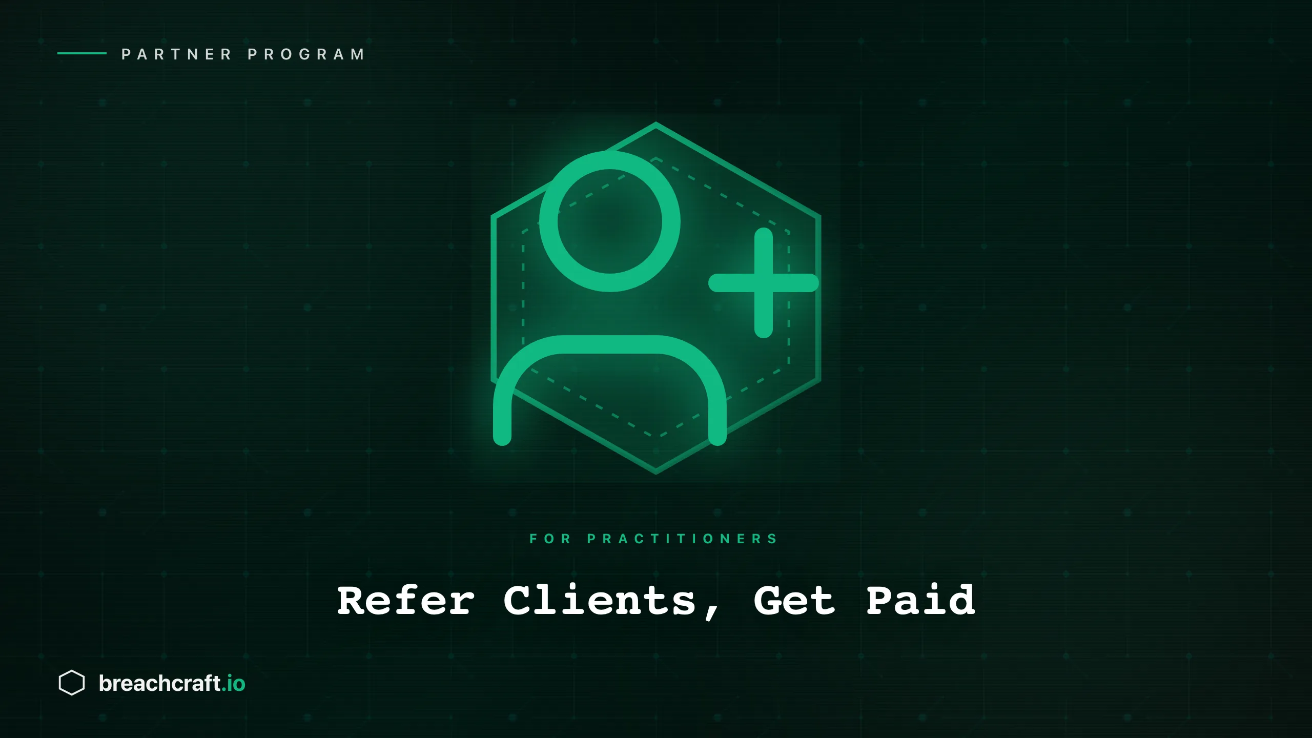 Refer Clients, Get Paid: The Breach Craft Referral Program for Security Practitioners